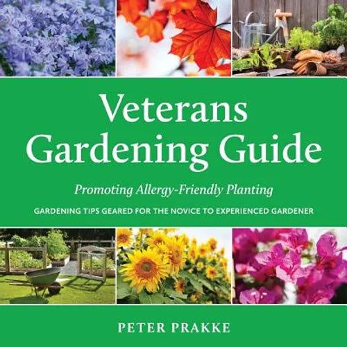 Veterans Gardening Guide: Promoting Allergy-Friendly Planting - Paperback