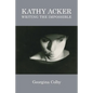 Kathy Acker: Writing the Impossible - Paperback