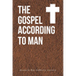 The Gospel According to Man - Paperback