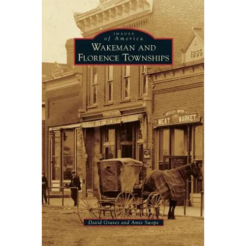Wakeman and Florence Townships - Hardcover