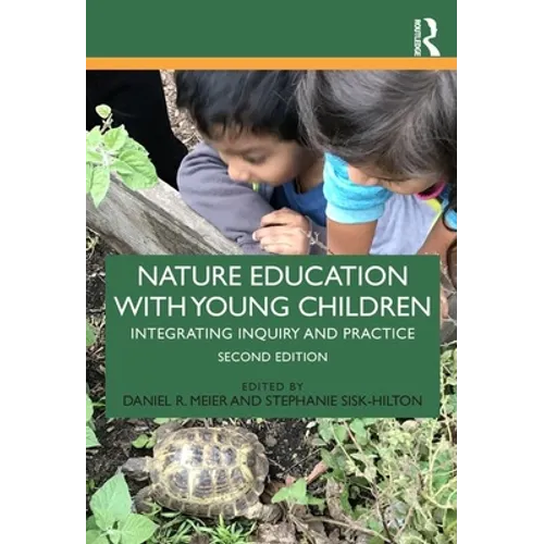 Nature Education with Young Children: Integrating Inquiry and Practice - Paperback