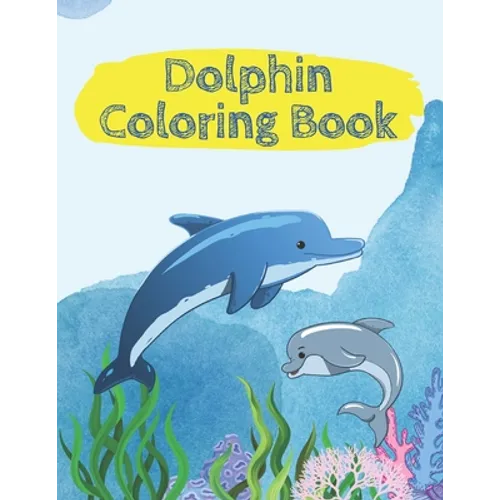 Dolphin Coloring Book - 45 coloring pages - Large sized 8,5 x 11 inch pages - Paperback