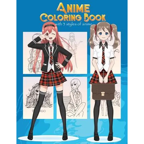 Anime Coloring Book With 3 Styles of Anime: Adorable Manga and Anime Characters set on Anime For Anime Lover, Adults, Teens (Manga coloring book) - Paperback