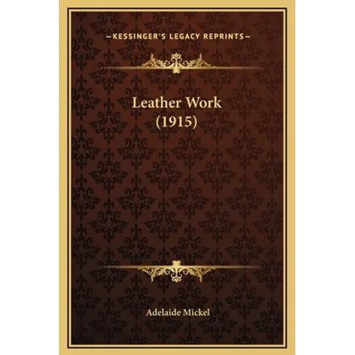 Leather Work (1915) - Hardcover