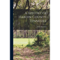 A History of Hardin County, Tennessee - Paperback