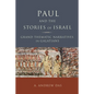 Paul and the Stories of Israel: Grand Thematic Narratives in Galatians - Paperback