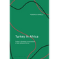 Turkey in Africa: Turkey's Strategic Involvement in Sub-Saharan Africa - Paperback