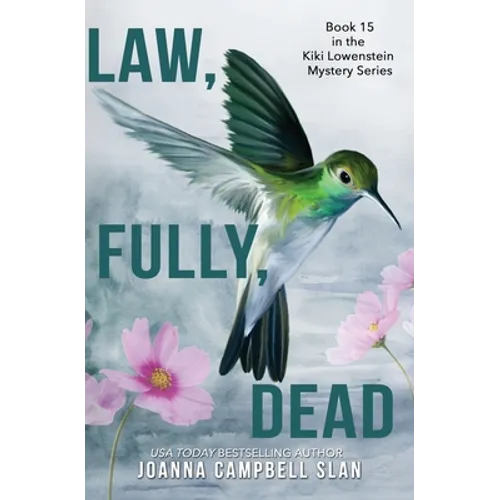 Law, Fully, Dead: Book #15 in the Kiki Lowenstein Mystery Series (Can be read as a stand-alone book.) - Paperback