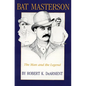 Bat Masterson: The Man and the Legend - Paperback