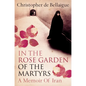 In the Rose Garden of the Martyrs: A Memoir of Iran - Paperback