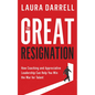 The Great Resignation: How Coaching and Appreciative Leadership Can Help You Win the War for Talent - Paperback
