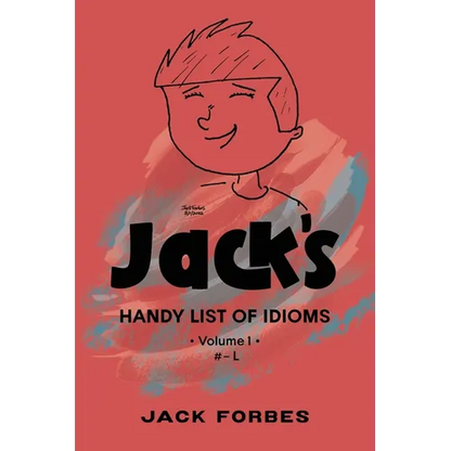Jack's Handy List of Idioms: VOL. 1 # - L or EPUB VOLS. 1 & 2 # - Z - Paperback