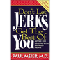The Don't Let Jerks Get the Best of You: Advice for Dealing with Difficult People - Paperback