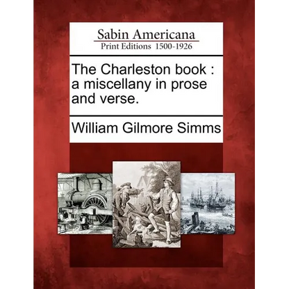 The Charleston Book: A Miscellany in Prose and Verse. - Paperback
