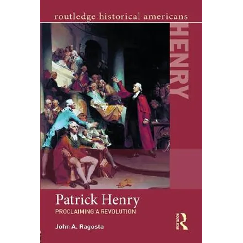 Patrick Henry: Proclaiming a Revolution - Paperback