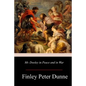 Mr. Dooley in Peace and in War - Paperback
