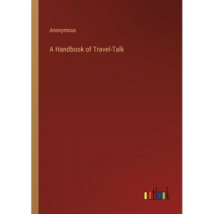 A Handbook of Travel-Talk - Paperback