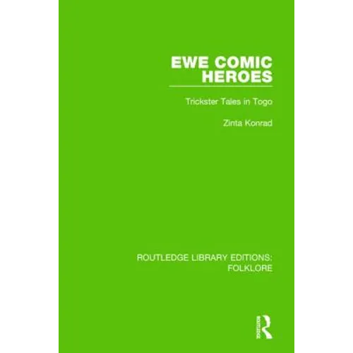 Ewe Comic Heroes (Rle Folklore): Trickster Tales in Togo - Paperback