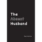 The Absent Husband - Paperback