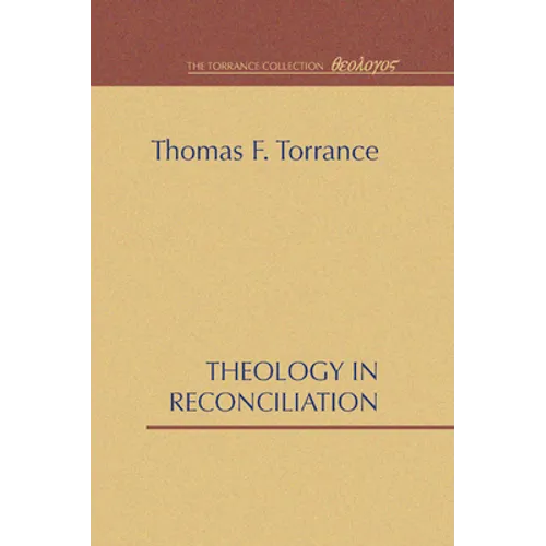 Theology in Reconciliation: Essays Towards Evangelical and Catholic Unity in East and West - Paperback