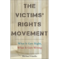 The Victims' Rights Movement: What It Gets Right, What It Gets Wrong - Hardcover