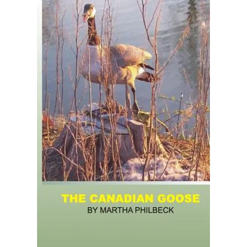 The Canadian Goose: The Canadian goose and how to raise the young - Paperback