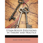 Steam-Boiler Explosions: In Theory and Practice - Paperback