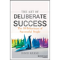 The Art of Deliberate Success: The 10 Behaviours of Successful People - Paperback