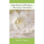 Little Pearls of Wisdom...The Grace Chronicles - Paperback