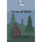 Faces of Man: Book 2 - Paperback