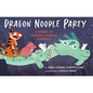 Dragon Noodle Party - Hardcover