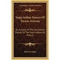 Yaqui Indian Dances of Tucson Arizona: An Account of the Ceremonial Dances of the Yaqui Indians at Pascua - Hardcover