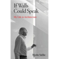 If Walls Could Speak: My Life in Architecture - Hardcover