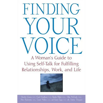 Finding Your Voice: A Woman's Guide to Using Self-Talk for Fulfilling Relationships, Work, and Life - Hardcover