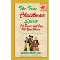 The True Christmas Spirit: Let Peace and Joy Fill Your Heart - Paperback