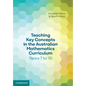 Teaching Key Concepts in the Australian Mathematics Curriculum Years 7 to 10 - Paperback