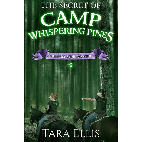 The Secret of Camp Whispering Pines: Samantha Wolf Mysteries #2 - Paperback