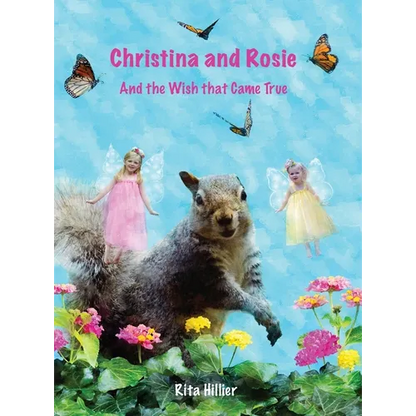 Christina and Rosie: And the Wish that Came True - Hardcover