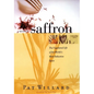 Secrets of Saffron: The Vagabond Life of the World's Most Seductive Spice - Paperback