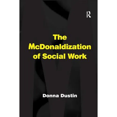 The McDonaldization of Social Work - Paperback