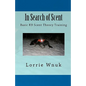 In Search of Scent: Basic K9 Scent Theory Training - Paperback