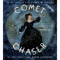 Comet Chaser: The True Cinderella Story of Caroline Herschel, the First Professional Woman Astronomer - Hardcover