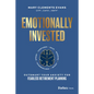 Emotionally Invested: Outsmart Your Anxiety for Fearless Retirement Planning - Hardcover