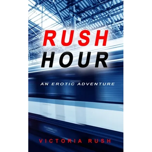 Rush Hour: An Erotic Adventure - Paperback