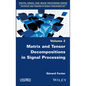 Matrix and Tensor Decompositions in Signal Processing, Volume 2 - Hardcover