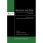 Baptists and War: Essays on Baptists and Military Conflict, 1640s-1990s - Hardcover
