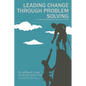 Leading Change Through Problem Solving at Northeast Georgia Health System - Paperback