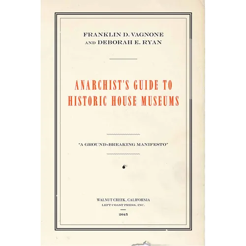 Anarchist's Guide to Historic House Museums - Paperback