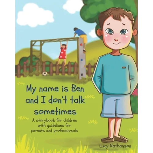 My name is Ben and I don't talk sometimes - Paperback