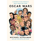 Oscar Wars: A History of Hollywood in Gold, Sweat, and Tears - Hardcover